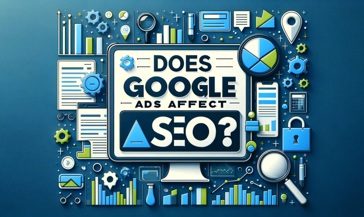 'Does Google Ads Affect SEO_'