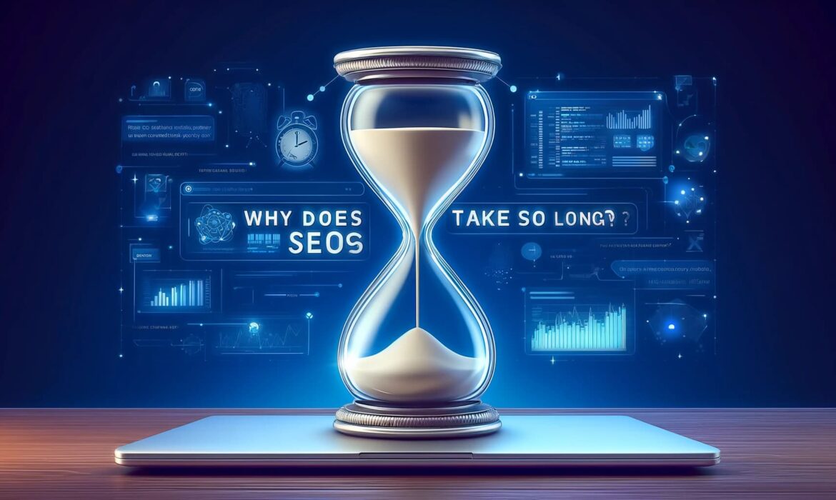 'Why Does SEO Take So Long_'.