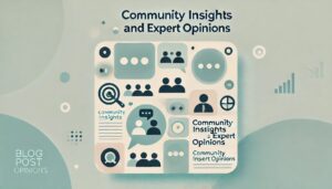 _Community Insights and Expert Opinions._