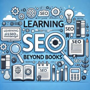 'Learning SEO_ Beyond Books'.