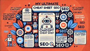 'My Ultimate ChatGPT Cheat Sheet for SEO'.
