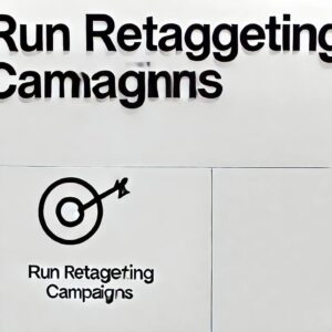 'Run Retargeting Campaigns'