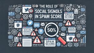 'The Role of Social Signals in Spam Score'.
