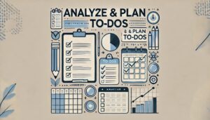 'Analyze & Plan To-Dos'