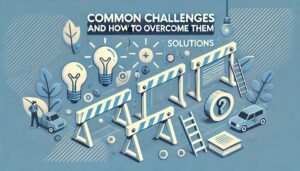 'Common Challenges and How to Overcome Them'