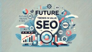 'Future Trends in Value SEO'