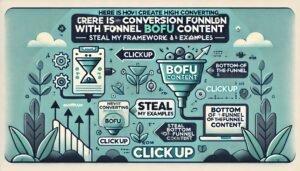 'Here is How I Create High Converting Conversion Funnel with BOFU Content_'