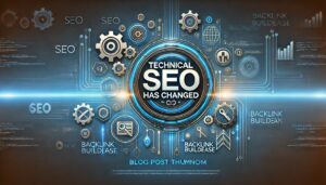 'Technical SEO Has Changed'