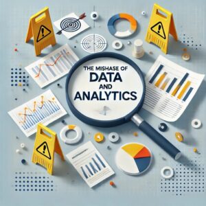 'The Misuse of Data and Analytics'